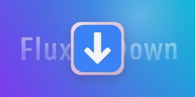 FluxDown v0.2.3 电脑高速下载工具-刀锋网